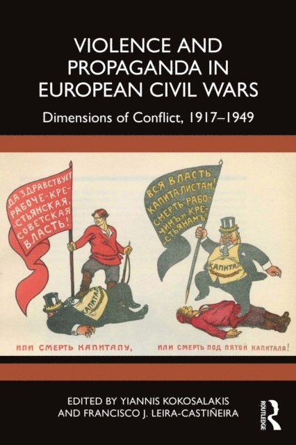 Francisco J. Leira-Castineira, Yiannis Kokosalakis - Violence and Propaganda in European Civil Wars, E-bok