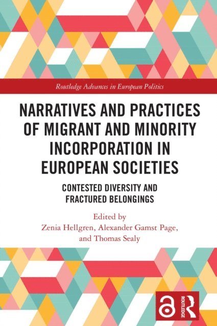 Thomas Sealy, Alexander Gamst Page, Zenia Hellgren - Narratives and Practices of Migrant and Minority Incorporation in European Societies, E-bok