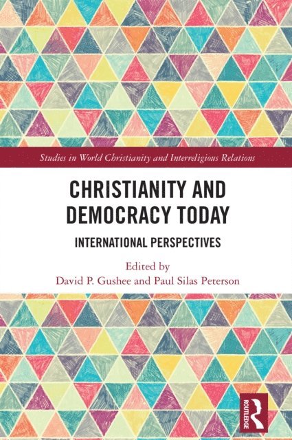 Paul Silas Peterson, David P. Gushee - Christianity and Democracy Today, E-bok