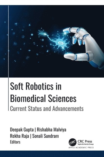 Sonali Sundram, Rekha Raja, Rishabha Malviya, Deepak Gupta - Soft Robotics in Biomedical Sciences, E-bok