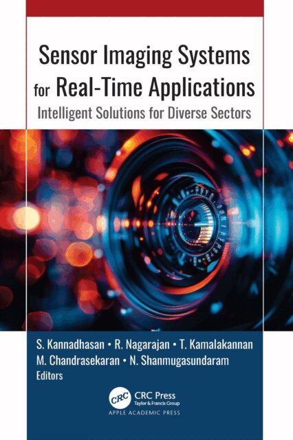 N. Shanmugasundaram, M. Chandrasekaran, T. Kamalakannan, R. Nagarajan, S. Kannadhasan - Sensor Imaging Systems for Real-Time Applications, E-bok