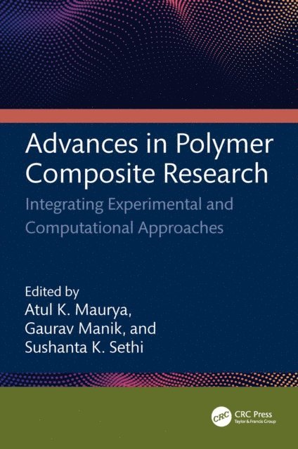 Sushanta Kumar Sethi, Gaurav Manik, Atul Kumar Maurya - Advances in Polymer Composite Research, E-bok
