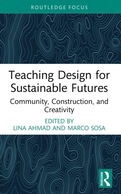 Marco Sosa, Lina Ahmad - Teaching Design for Sustainable Futures, E-bok