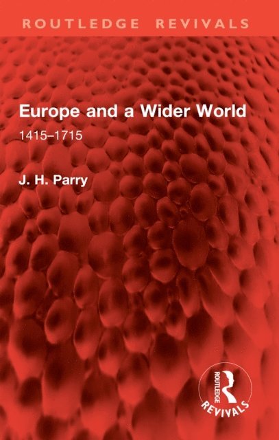 J. H. Parry - Europe and a Wider World, E-bok