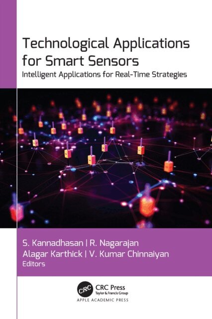 V. Kumar Chinnaiyan, Alagar Karthick, R. Nagarajan, S. Kannadhasan - Technological Applications for Smart Sensors, E-bok