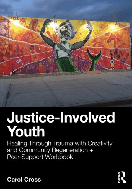 Carol Cross - Justice-Involved Youth, E-bok