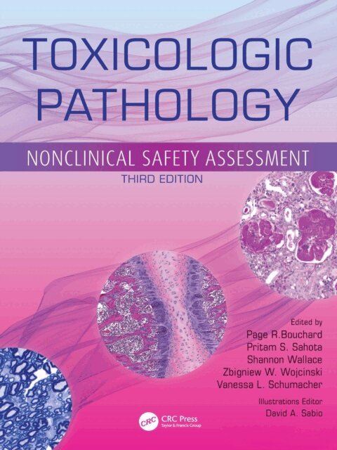 Vanessa L. Schumacher, Zbigniew W. Wojcinski, Shannon Wallace, Pritam S. Sahota, Page R. Bouchard - Toxicologic Pathology, E-bok