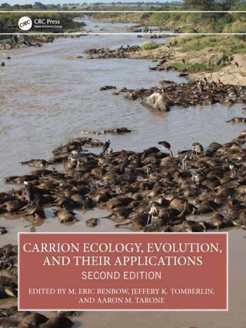 Aaron M. Tarone, Jeffery K. Tomberlin, M. Eric Benbow - Carrion Ecology, Evolution, and Their Applications, E-bok
