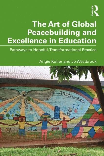 Jo Westbrook, Angie Kotler - Art of Global Peacebuilding and Excellence in Education, E-bok