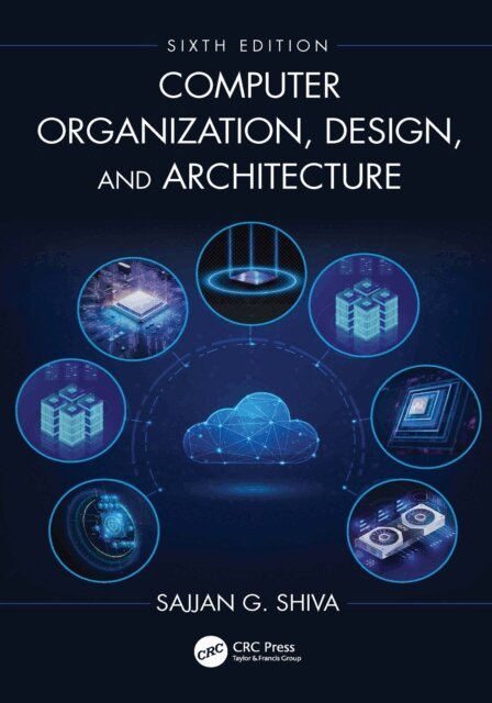 Sajjan G. Shiva - Computer Organization, Design, and Architecture, E-bok