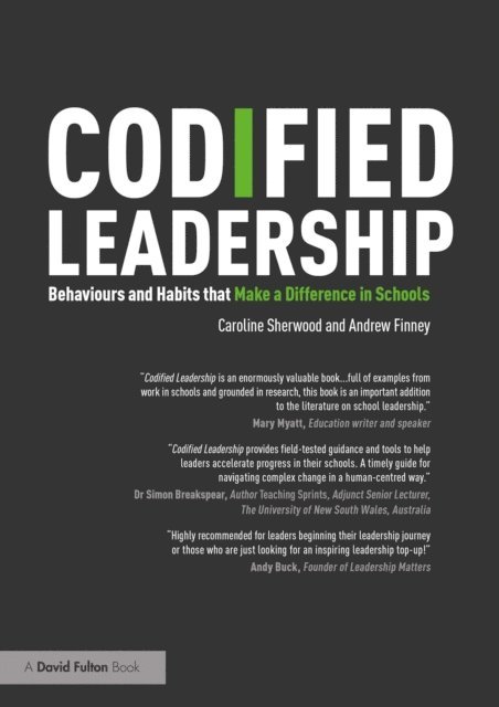 Andrew Finney, Caroline Sherwood - Codified Leadership: Behaviours and Habits that Make a Difference in Schools, E-bok