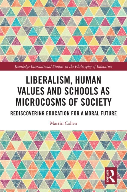 Martin Cohen - Liberalism, Human Values and Schools as Microcosms of Society, E-bok