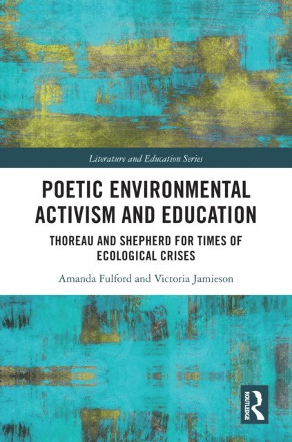 Victoria Jamieson, Amanda Fulford - Poetic Environmental Activism and Education, E-bok