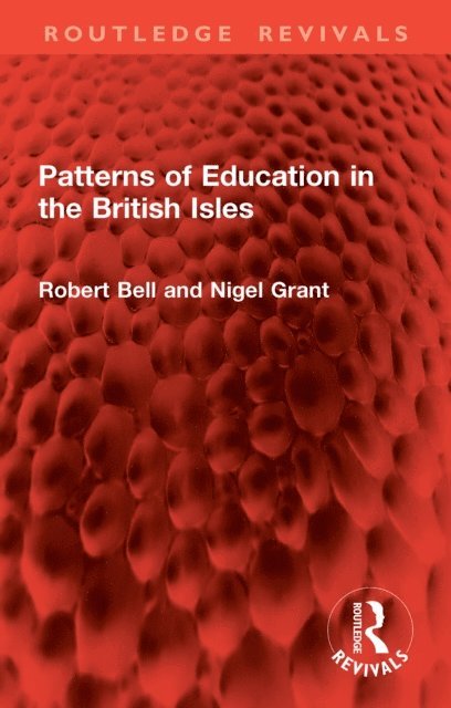 Nigel Grant, Robert Bell - Patterns of Education in the British Isles, E-bok