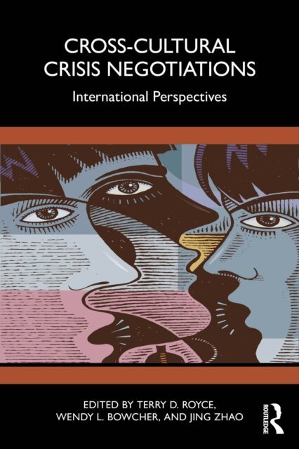 Jing Zhao, Wendy L. Bowcher, Terry D. Royce - Cross-Cultural Crisis Negotiations, E-bok