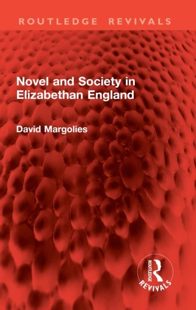David Margolies - Novel and Society in Elizabethan England, E-bok