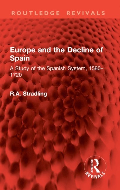 R.A. Stradling - Europe and the Decline of Spain, E-bok