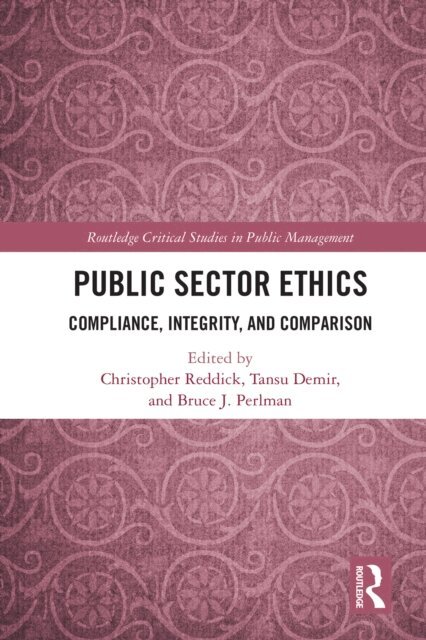Bruce J. Perlman, Tansu Demir, Christopher Reddick - Public Sector Ethics, E-bok