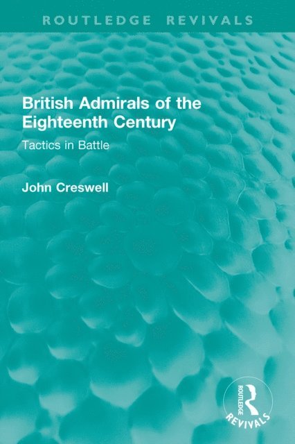 John Creswell - British Admirals of the Eighteenth Century, E-bok