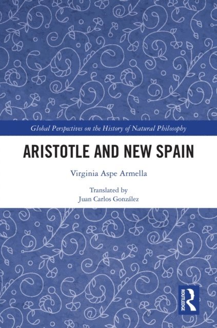 Virginia Aspe Armella - Aristotle and New Spain, E-bok