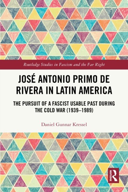Daniel Gunnar Kressel - Jose Antonio Primo de Rivera in Latin America, E-bok