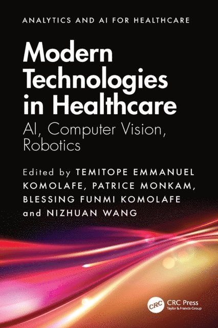 Nizhuan Wang, Blessing Funmi Komolafe, Patrice Monkam, Temitope Emmanuel Komolafe - Modern Technologies in Healthcare, E-bok