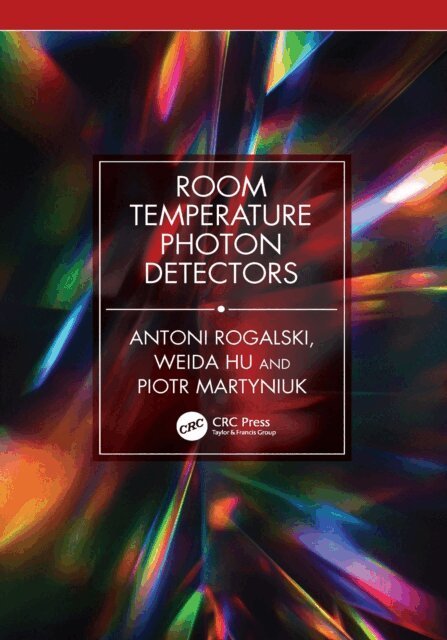 Piotr Martyniuk, Weida Hu, Antoni Rogalski - Room Temperature Photon Detectors, E-bok