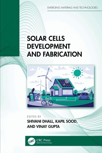 Vinay Gupta, Kapil Sood, Shivani Dhall - Solar Cells Development and Fabrication, E-bok