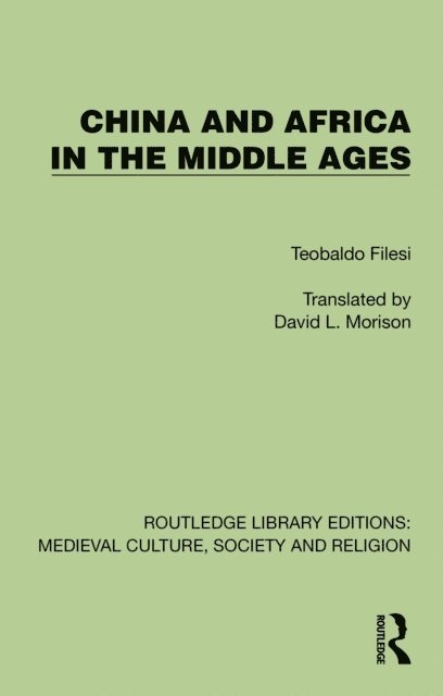 Teobaldo Filesi - China and Africa in the Middle Ages, E-bok