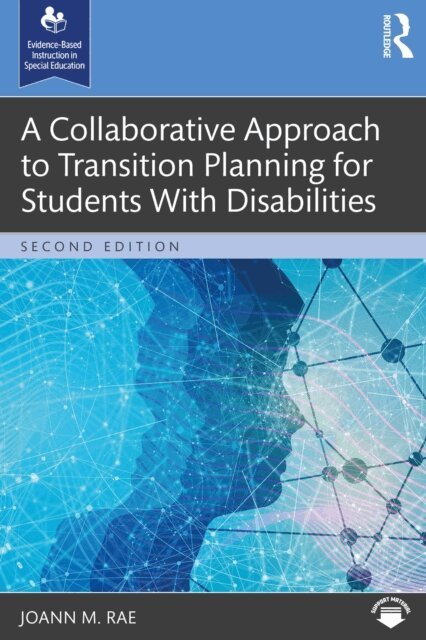 JoAnn M. Rae - Collaborative Approach to Transition Planning for Students With Disabilities, E-bok