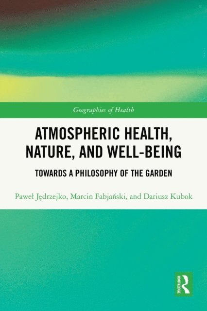 Dariusz Kubok, Marcin Fabjanski, Pawel Jedrzejko - Atmospheric Health, Nature, and Well-being, E-bok