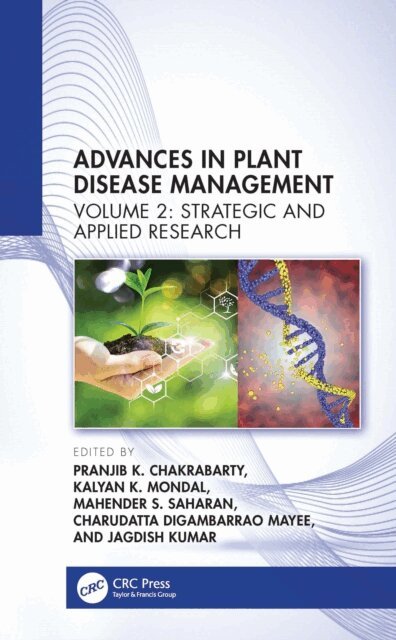 Jagdish Kumar, Charudatta Digambarrao Mayee, Mahender S. Saharan, Kalyan K. Mondal, Pranjib K. Chakrabarty - Advances in Plant Disease Management Volume II, E-bok