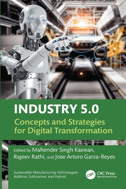 Jose Arturo Garza-Reyes, Rajeev Rathi, Mahender Singh Kaswan - Industry 5.0, E-bok