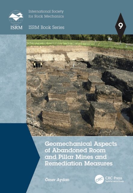 Omer Aydan - Geomechanical Aspects of Abandoned Room and Pillar Mines and Remediation Measures, E-bok