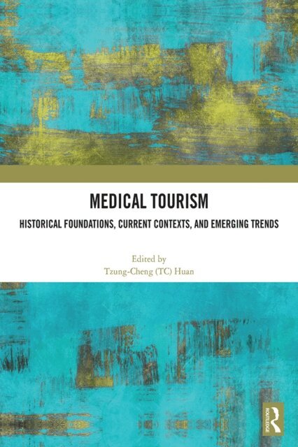 Tzung-Cheng (TC) Huan - Medical Tourism, E-bok