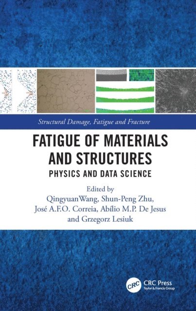 Grzegorz Lesiuk, Abilio De Jesus, Jose Correia, Shun-Peng Zhu, Qingyuan Wang - Fatigue of Materials and Structures, E-bok