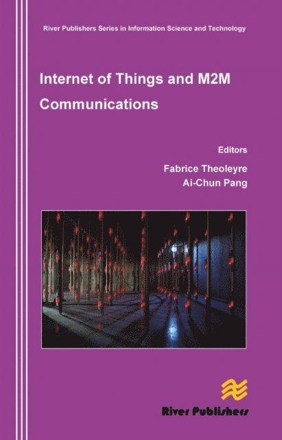 Ai-Chun Pang, Fabrice Theoleyr - Internet of Things and M2m Communications, E-bok