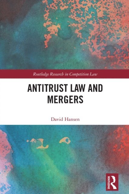 David Hansen - Antitrust Law and Mergers, E-bok