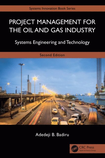 Adedeji B. Badiru - Project Management for the Oil and Gas Industry, E-bok