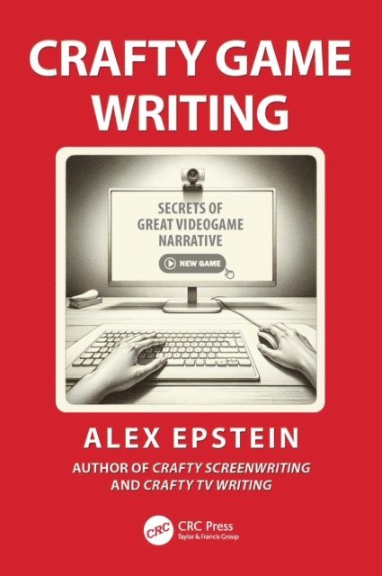 Alex Epstein - Crafty Game Writing, E-bok