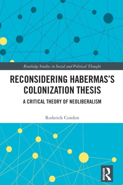 Roderick Condon - Reconsidering Habermas's Colonization Thesis, E-bok