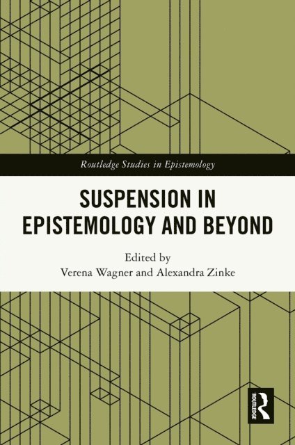 Alexandra Zinke, Verena Wagner - Suspension in Epistemology and Beyond, E-bok
