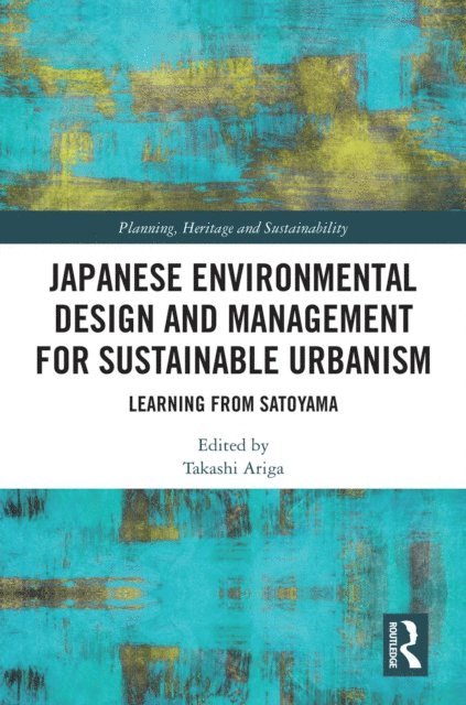 Takashi Ariga - Japanese Environmental Design and Management for Sustainable Urbanism, E-bok