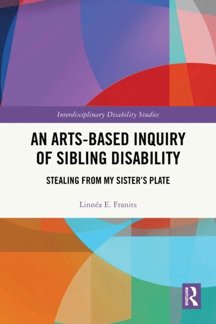Linnea E. Franits - Arts-Based Inquiry of Sibling Disability, E-bok. Tillgänglighet: Lägg i varukorg