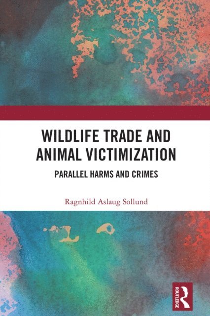 Ragnhild Aslaug Sollund - Wildlife Trade and Animal Victimization, E-bok
