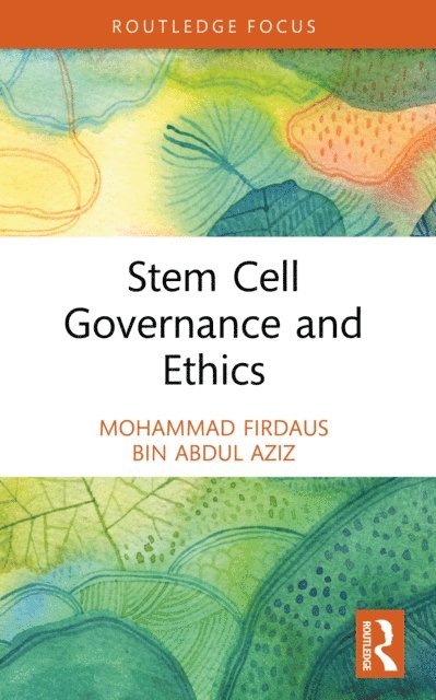 Mohammad Firdaus Bin Abdul Aziz - Stem Cell Governance and Ethics, E-bok