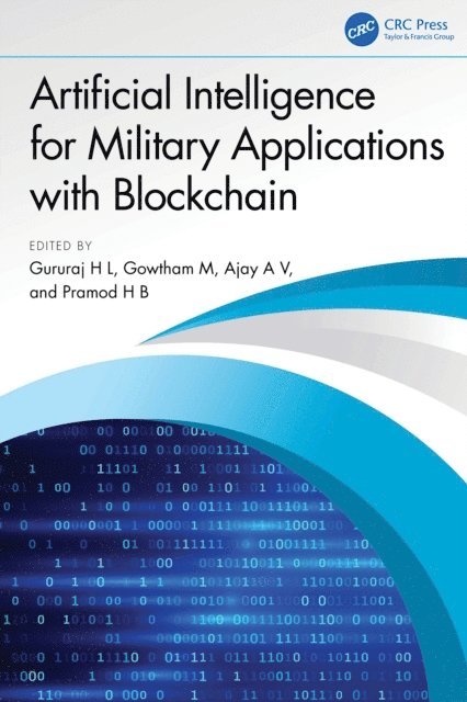 Pramod H B, Ajay A V, Gowtham M, Gururaj H L - Artificial Intelligence for Military Applications with Blockchain, E-bok