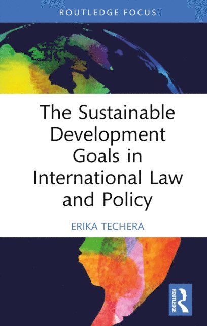 Erika Techera - Sustainable Development Goals in International Law and Policy, E-bok