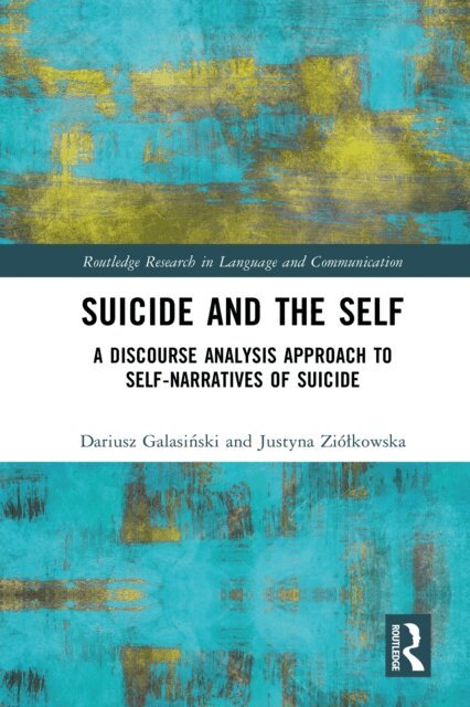 Justyna Ziolkowska, Dariusz Galasinski - Suicide and the Self, E-bok