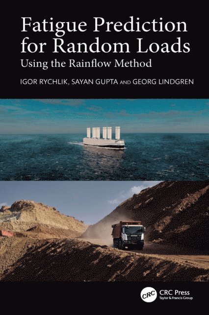 Georg Lindgren, Sayan Gupta, Igor Rychlik - Fatigue Prediction for Random Loads, E-bok